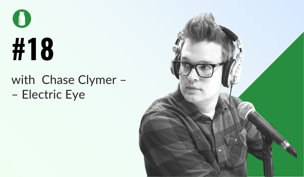 Episode 18 Milk Bottle Shopify Podcast with Chase Clymer from Electric Eye