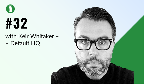 episode 32 milk bottle shopify podcast with keir whitaker