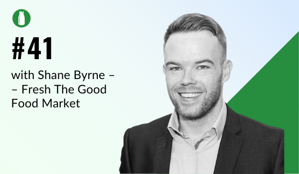 Episode 41 How quick can you get a store up and running on Shopify? Image with Shane Byrne from Fresh The Good Food Market