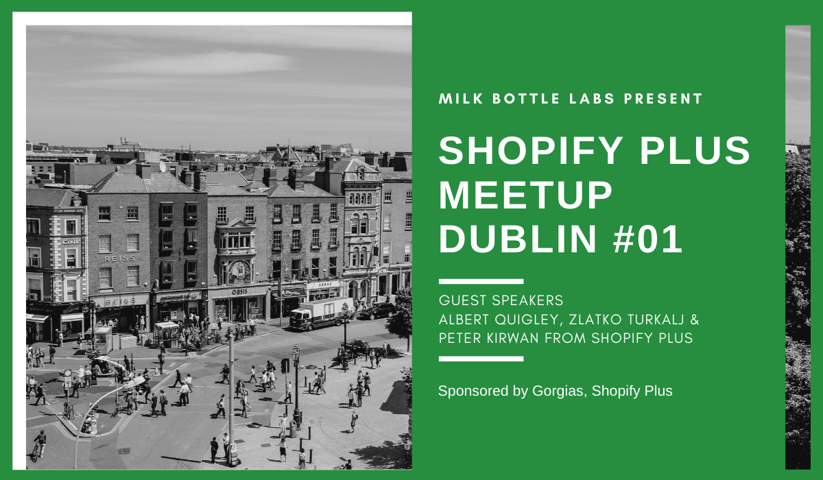 Details of Shopify Plus Meetup Dublin