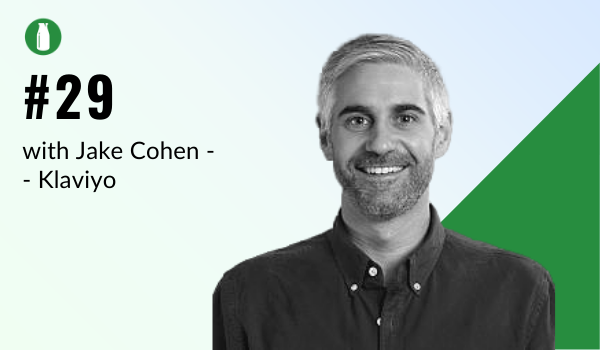 Episode 29 Milk Bottle Shopify Podcast with Jake Cohen from Klaviyo, email automation service for your ecommerce store