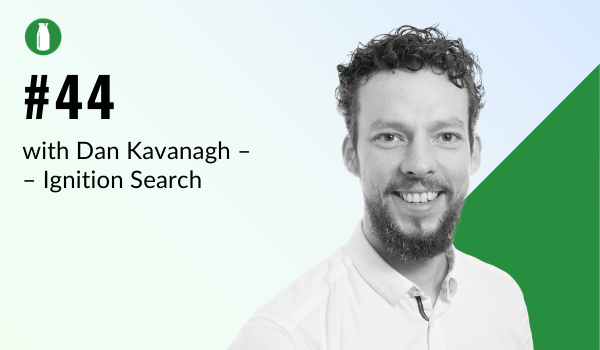 Episode 44 Milk Bottle Shopify Podcast with Dan Kavanagh from Ignition Search