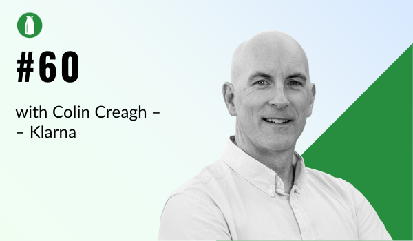Ep60 Milk Bottle Shopify Podcast with Colin Creagh from Klarna